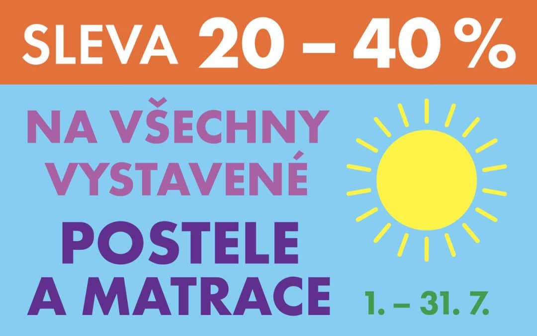 Slevy až 20-40 % na vystavené postele a matrace!